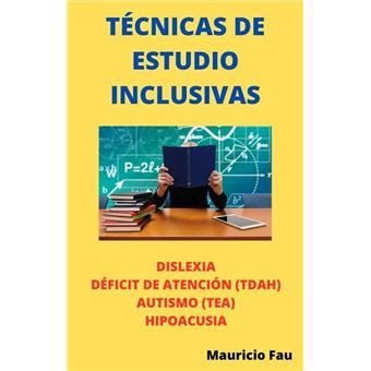 T Cnicas De Estudio Inclusivas Dislexia D Ficit De Atenci N Tdah