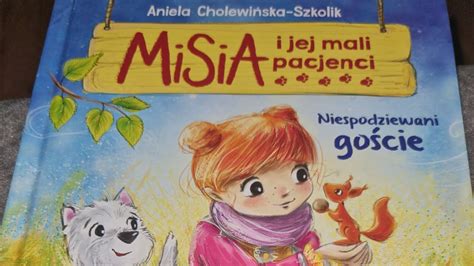 Misia I Jej Mali Pacjenci Niespodziewanie Go Cie Bajka Dla Dzieci