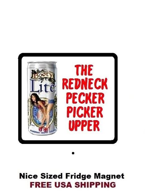 413 Redneck Beer Pecker Picker Upper Refrigerator Fridge Magnet Ebay