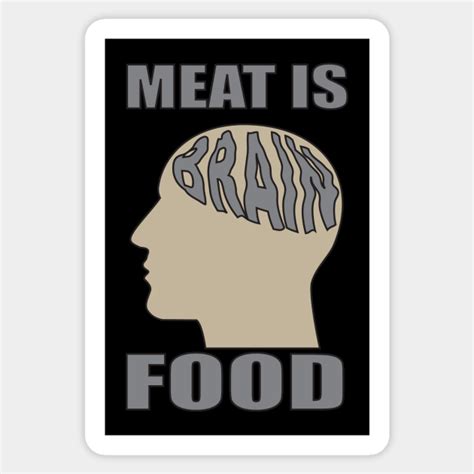 Meat Is Brain Food Carnivore Sticker Teepublic