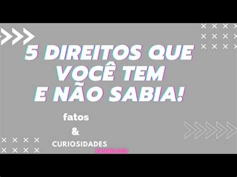 5 Direitos que você tem e não sabia YouTube