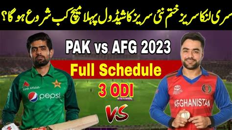 Pakistan Vs Afghanistan Odi Series Full Schedule Pak Tour Of Afg 2023 Pak Vs Afg 1st Odi