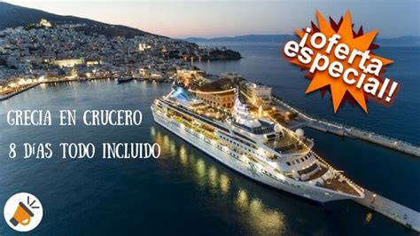 Crucero En Oferta Islas Griegas Con Todo Incluido Y 250 De Descuento