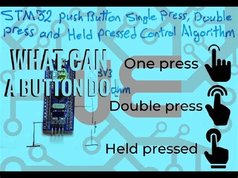 Stm32 Push Button Single Press Double Press And Held Pressed Control