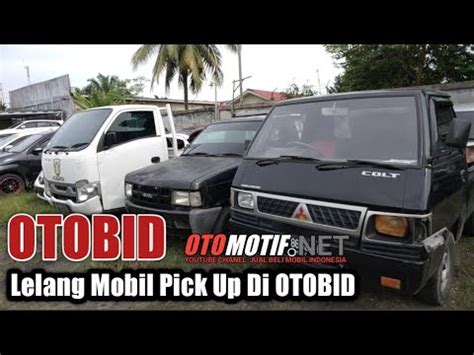 Lelang Mobil Pick Up Di OTOBID YouTube