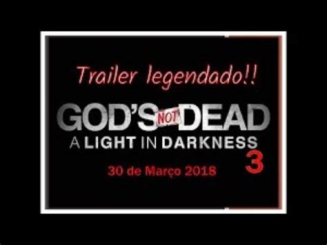 Deus N O Est Morto Uma Luz Na Escurid O Trailer Legendado Hd