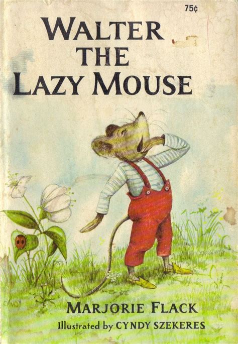 Walter The Lazy Mouse By Marjorie Flack Illustrated By Cyndy Szekeres