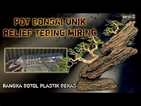 KEREN MENGUBAH BOTOL BEKAS JADI POT BONSAI PENJING RELIEF TEBING