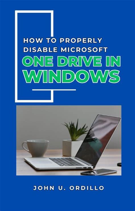 HOW TO PROPERLY DISABLE MICROSOFT ONEDRIVE FOR WINDOWS