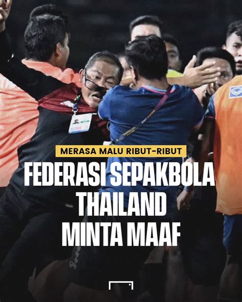 GOAL Indonesia On Twitter Federasi Sepakbola Thailand FAT Meminta