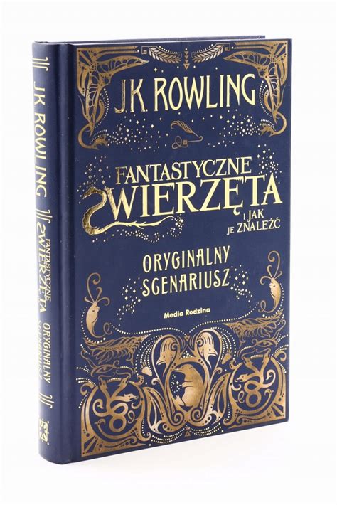 Fantastyczne Zwierz Ta I Jak Je Znale Rowling