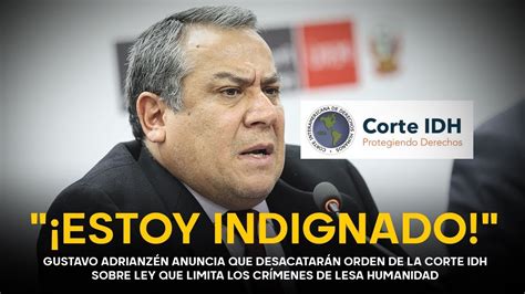 Gustavo Adrianzén Indignado Por Orden De La Corte Idh Defiende Ley De