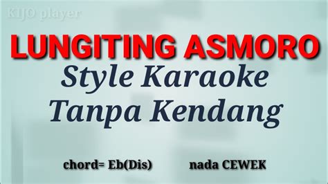 LUNGITING ASMORO Karaoke Tanpa Kendang YouTube