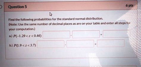 SOLVED Question 5 6 Pts Find The Following Probabilities For The