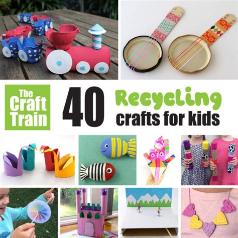 40 Recycled Crafts For Kids The Craft Train