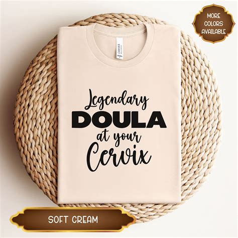 Legendary Doula At Your Cervix T Shirt Fun Doula Shirt Doula T