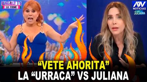 Vete Ahorita Magaly Medina Arremeti Contra Juliana Oxenford Tras Su