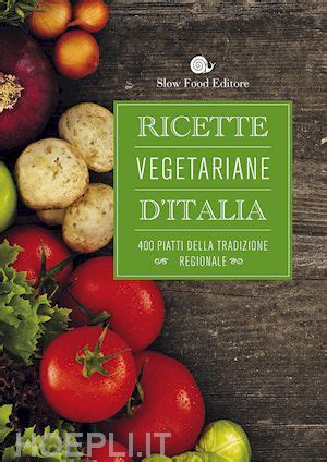 Ricette Vegetariane D Italia Piatti Della Tradizione Regionale