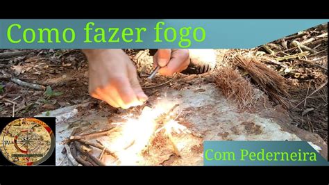 Como Fazer Fogo Pederneira YouTube