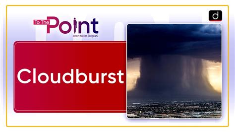 Cloudburst To The Point Drishti Ias English Youtube