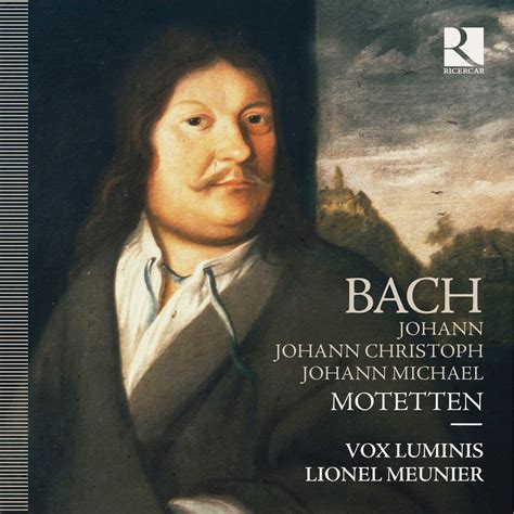 Motets Intégrale Lionel Meunier Lionel Meunier Vox Luminis Bach