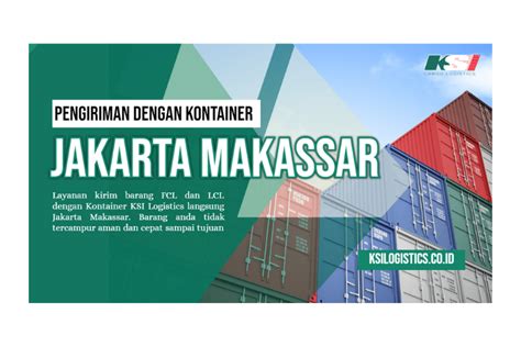 Ekspedisi Terbaik Ksi Logistics Jasa Ekspedisi Jakarta Makassar Kibar