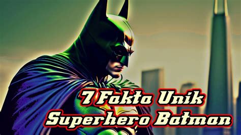 Fakta Unik Superhero Batman Superheroes Batman Youtube