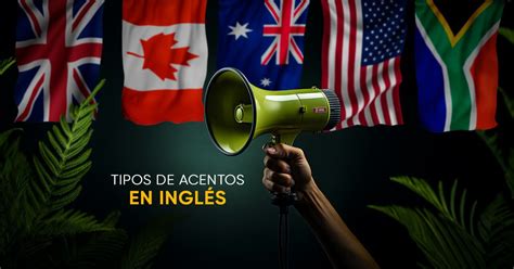 Tipos de acentos en inglés cómo reconocerlos todos