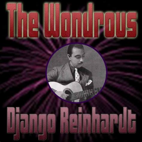 Amazon Music The Wondrous Django Reinhardt Amazon Co Jp