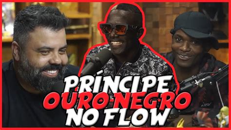 MELHORES MOMENTOS PRÍNCIPE OURO NEGRO NO FLOW YouTube