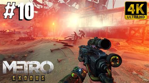 🎮 [4k] Metro Exodus Enhanced Edition Gameplay Walkthrough Part 10