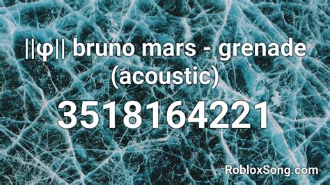 φ Bruno Mars Grenade Acoustic Roblox Id Roblox Music Codes