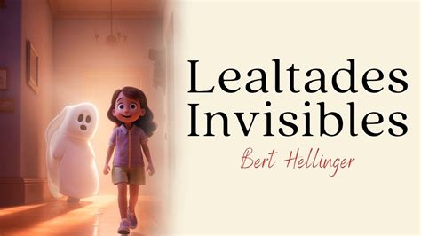 Lealtades Invisibles Bert Hellinger YouTube