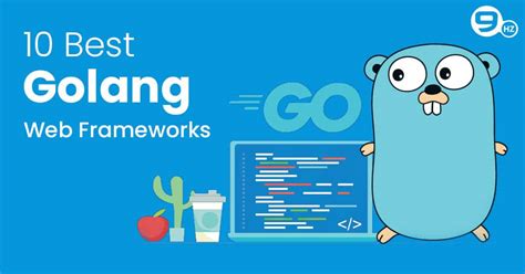 10 Best Golang Web Frameworks For Development In 2022 2022