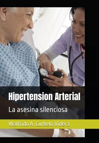 Hipertension Arterial La Asesina Silenciosa 61a1b Envío Gratis