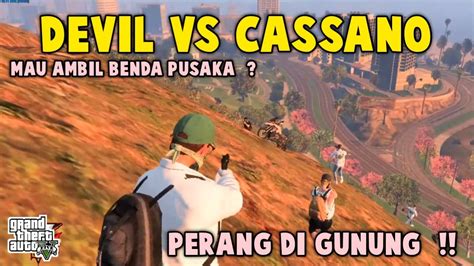 DEVIL VS CASSANO MAU AMBIL BENDA PUSAKA GTA V ROLEPLAY YouTube