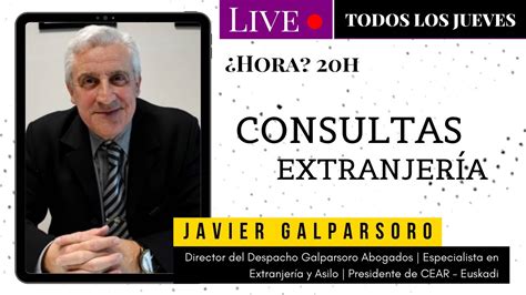 Consultas De Extranjer A Abogado Javier Galparsoro Youtube