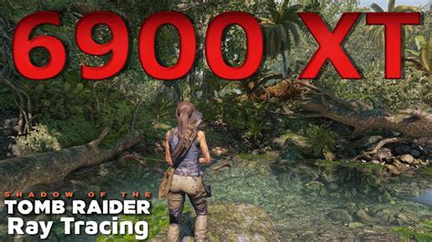 Shadow Of The Tomb Raider Ray Tracing 6900 XT 5950X 4K ULTRA