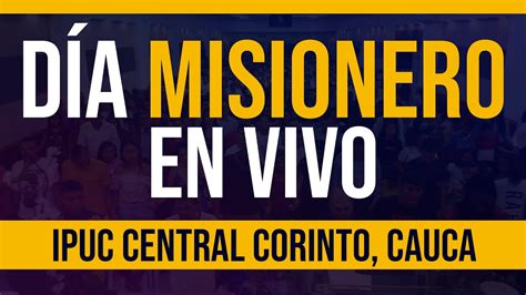 Servicio De Culto En Vivo Por Misiones Y Evangelismo Ipuc Predicas Y