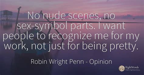 No Nude Scenes No Sex Symbol Parts I Want People To Quote By Robin Wright Penn