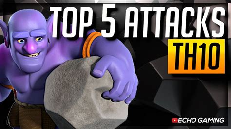 Top 5 BEST Town Hall 10 Attack Strategies- by ECHO Gaming | Clash Champs