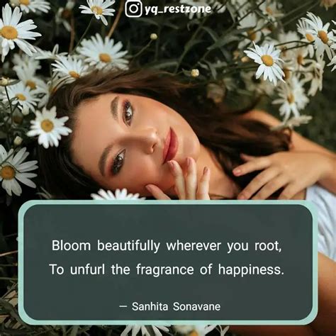 Bloom Beautifully Whereve Quotes Writings By Sage YourQuote