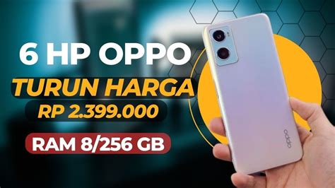 Hp Oppo Terbaik Turun Harga Jutaan Bulan April Youtube