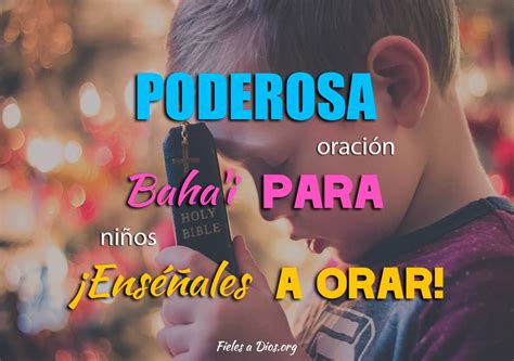 ¡enséñales A Orar Poderosa Oración A Baha I Para Niños Oraciones Divinas