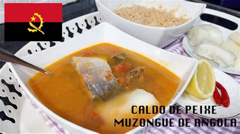 Como Fazer Pratos Angolanos Melhor Caldo De Peixe Do Mundo Muzongu