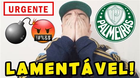 Urgente Lament Vel Essa Vai Dar Oq Falar No Palmeiras Confirmado