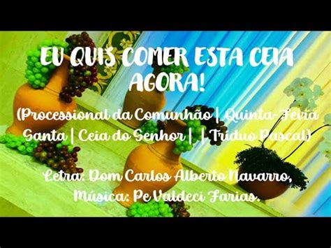 Eu Quis Comer Esta Ceia Agora Letra Dom Carlos Alberto Navarro