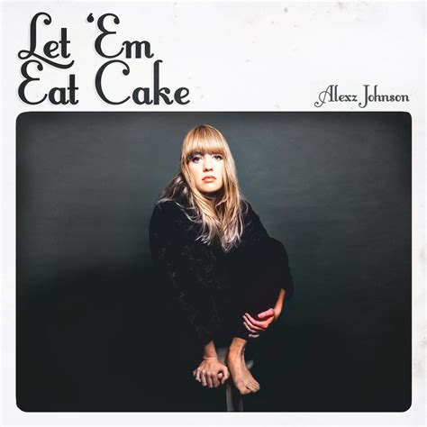 Alexz Johnson Let Em Eat Cake Ep Album Demos Sharemania