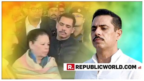 Robert Vadra And Mother Maureen To Face Ed Questioning In Bikaner Land