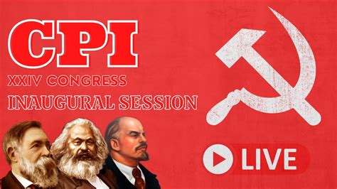 Cpi Th Party Congress Inaugural Session Live Communist Party Of